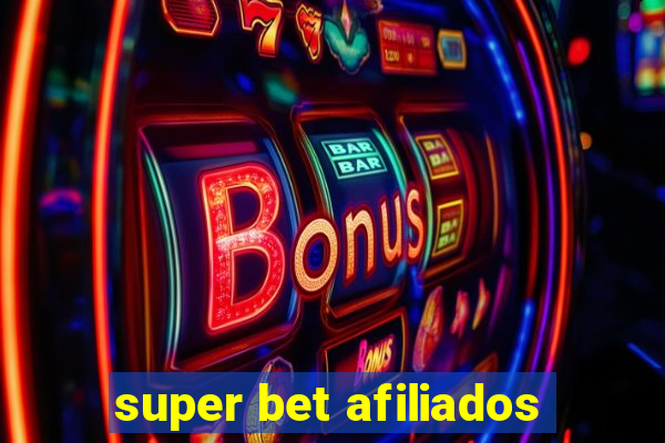 super bet afiliados